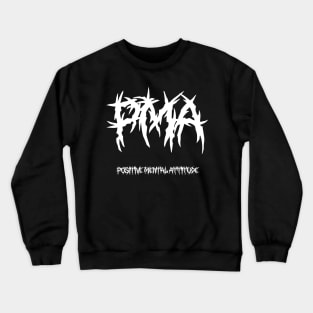 PMA Positive Mental Attitude Metal Hardcore Punk Crewneck Sweatshirt